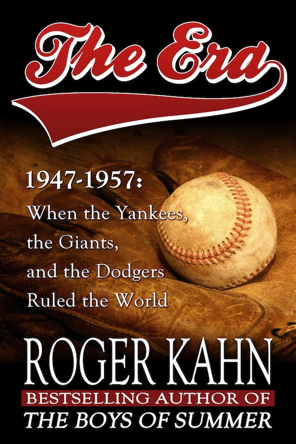 The Era 1947-1957 When the Yankees the Giants and the Dodgers Ruled the World - photo 1