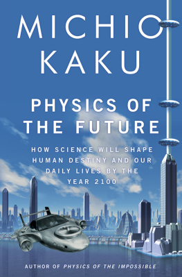 Kaku - Physics of the future: the inventions that will transform our lives