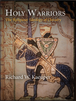 Kaeuper Holy warriors: the religious ideology of chivalry