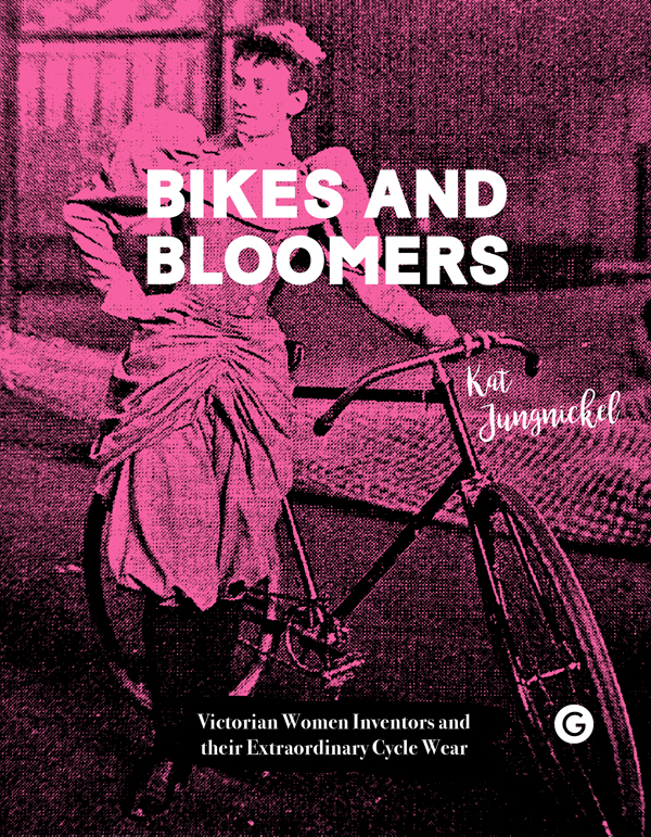 Bikes and Bloomers Bikes and Bloomers Victorian Women Inventors and Their - photo 1