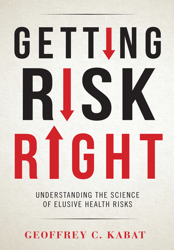 GETTING RISK RIGHT GETTING RISK RIGHT Understanding the Science of Elusive - photo 1