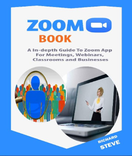 Steve - ZOOM BOOK: An In-depth Guide To Zoom App For Meetings, Webinars, Teaching, Classrooms and Businesses