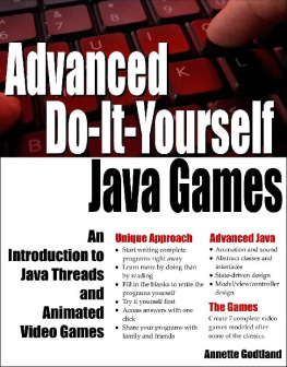 Annette Godtland Advanced Do-It-Yourself Java Games: An Introduction to Java Threads and Animated Video Games