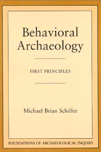 Page iii Behavioral Archaeology First Principles Michael Brian - photo 1