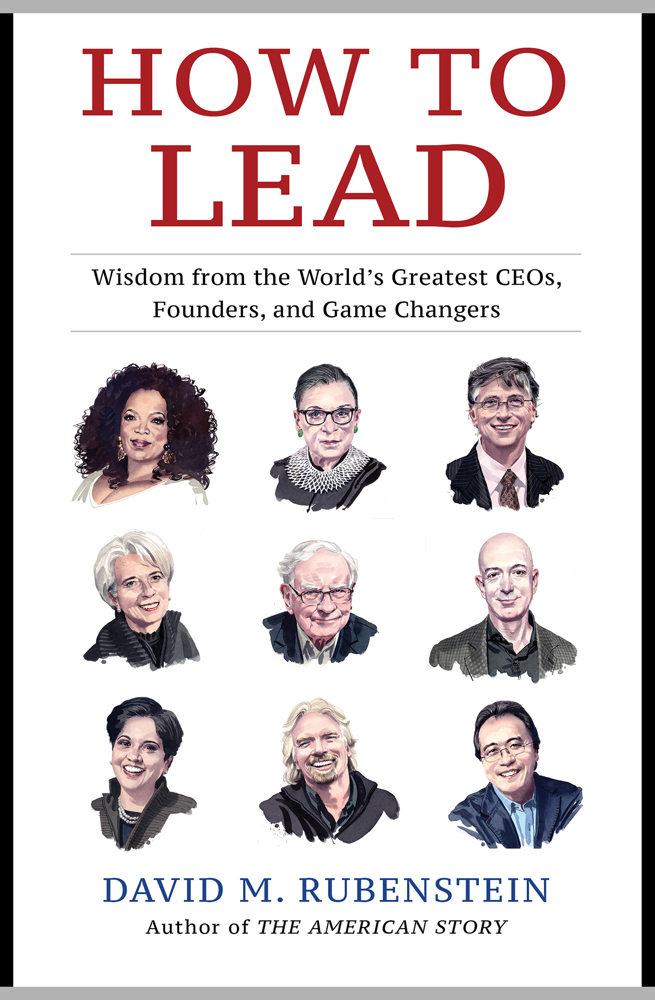 How to Lead Wisdom from the Worlds Greatest CEOs Founders and Game Changers - image 1