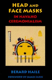 title Head and Face Masks in Navaho Ceremonialism author Haile - photo 1