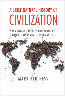 Mark Bertness - A Brief Natural History of Civilization: Why a Balance Between Cooperation & Competition Is Vital to Humanity