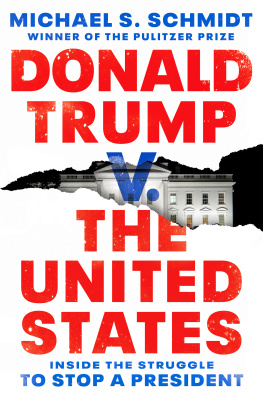 Schmidt - Donald Trump v. The United States: Inside the Struggle to Stop a President