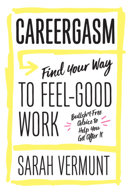 Sarah Vermunt - Careergasm: Find Your Way to Feel-Good Work