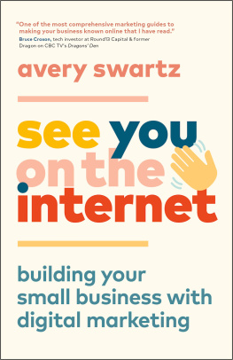 Avery Swartz - See You on the Internet: Building Your Small Business with Digital Marketing
