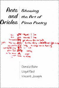 title Ants and Orioles Showing the Art of Pima Poetry author - photo 1