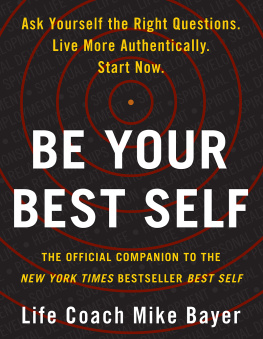 Mike Bayer Be Your Best Self: The Official Companion to the New York Times Bestseller Best Self