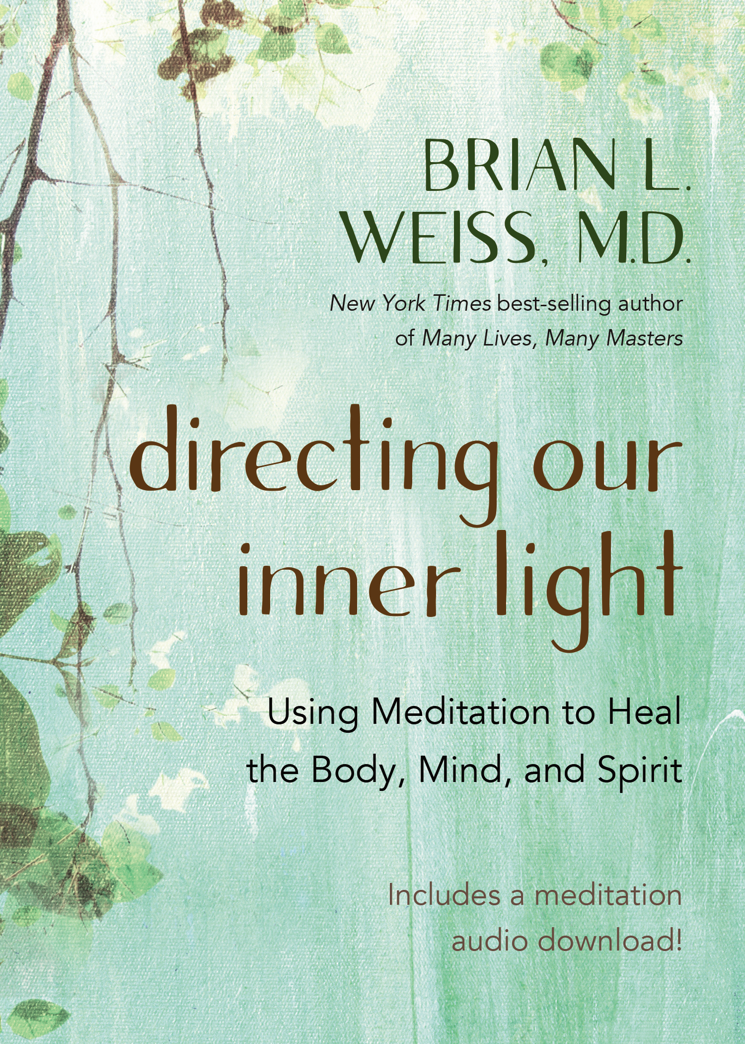 ALSO BY BRIAN L WEISS MD Eliminating Stress Finding Inner Peace - photo 1