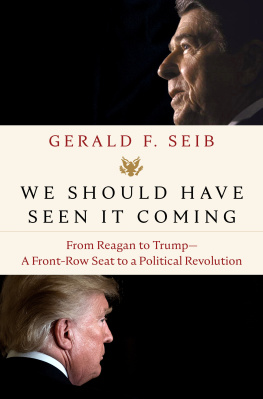 Gerald F. Seib - We Should Have Seen It Coming: From Reagan to Trump: A Front-Row Seat to a Political Revolution