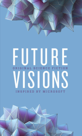 David Brin - Future Visions: Original Science Fiction Inspired by Microsoft