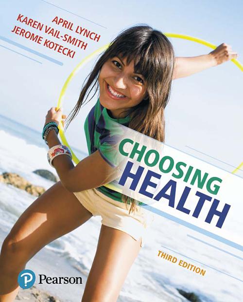 Choosing Health Third Edition April Lynch MA Karen Vail-Smith MS - photo 1