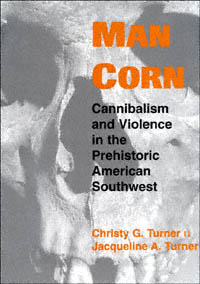 title Man Corn Cannibalism and Violence in the Prehistoric American - photo 1