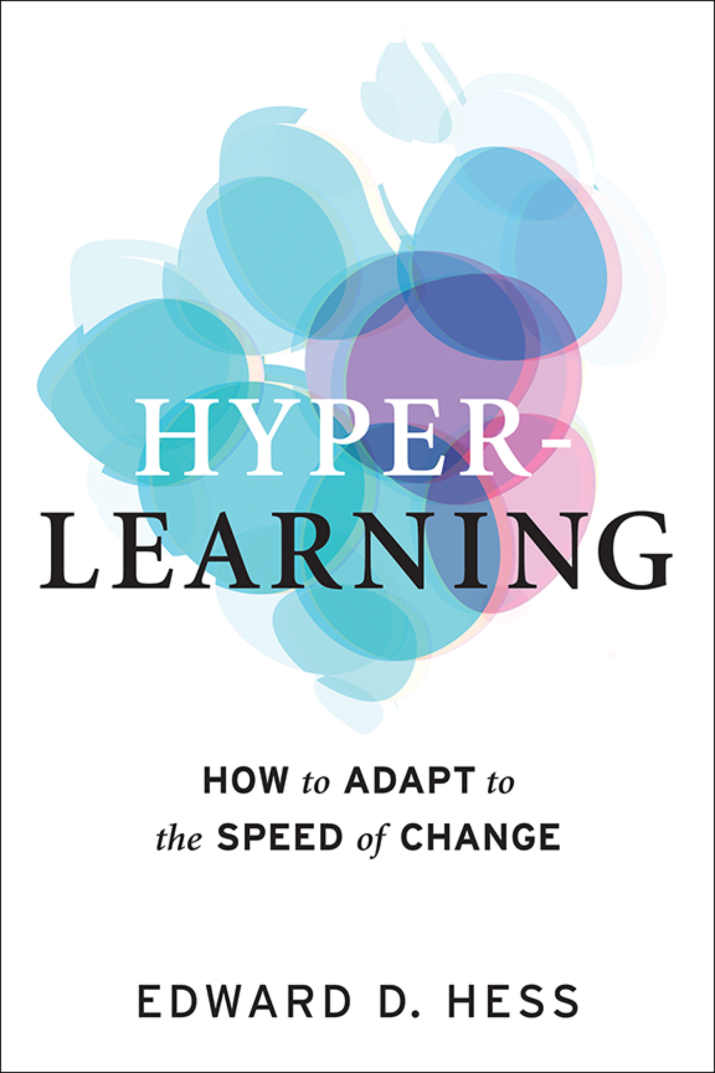 HYPER-LEARNING HYPER-LEARNING HOW to ADAPT to the SPEED of CHANGE EDWARD - photo 1