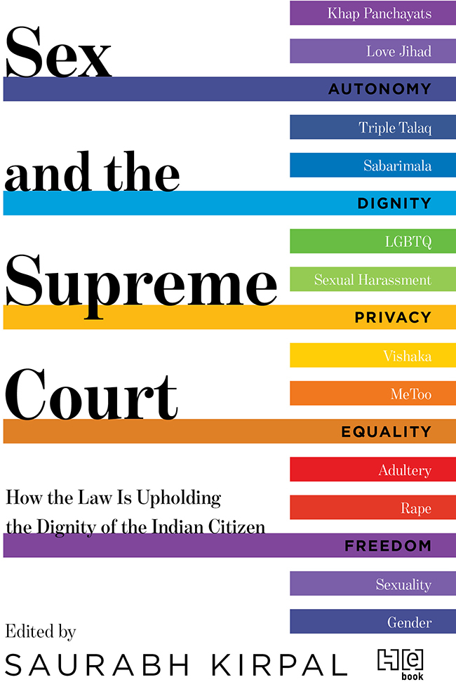 SEX AND THE SUPREME COURT How the Law Is Upholding the Dignity of the Indian - photo 1