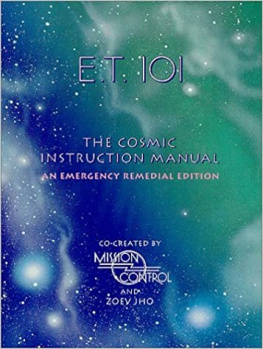 Zoev Jho E.T. 101 The Cosmic Instruction Manual