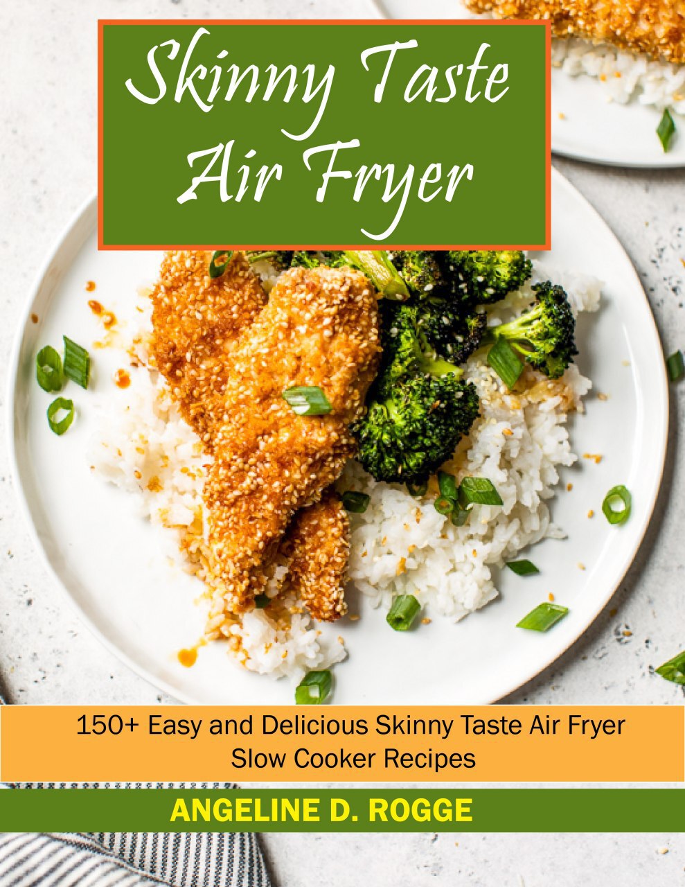 SKINNY TASTE AIR FRYER 150 Easy and Delicious Skinnytaste Air Fryer Slow - photo 1