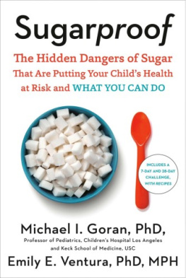 Michael Goran - Sugarproof: The Hidden Dangers of Sugar that are Putting Your Childs Health at Risk and What You Can Do