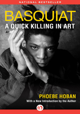 Basquiat Jean-Michel - Basquiat: a Quick Killing in Art