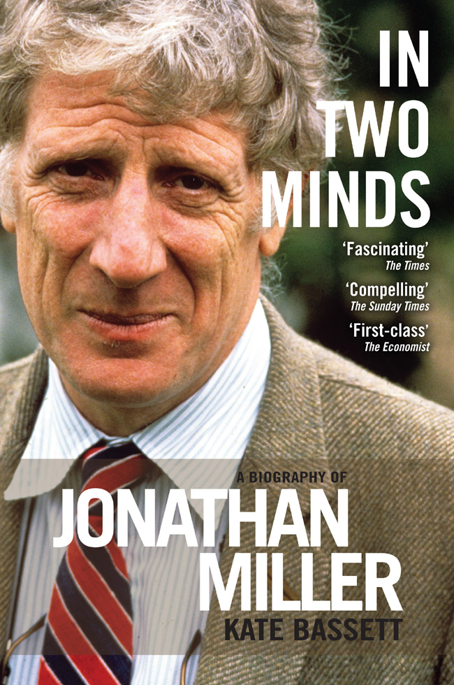 In Two Minds a Biography of Jonathan Miller - image 1