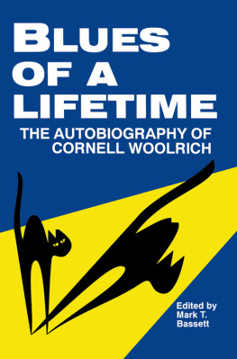 Bassett Mark T. Blues of a Lifetime: The Autobiography of Cornell Woolrich