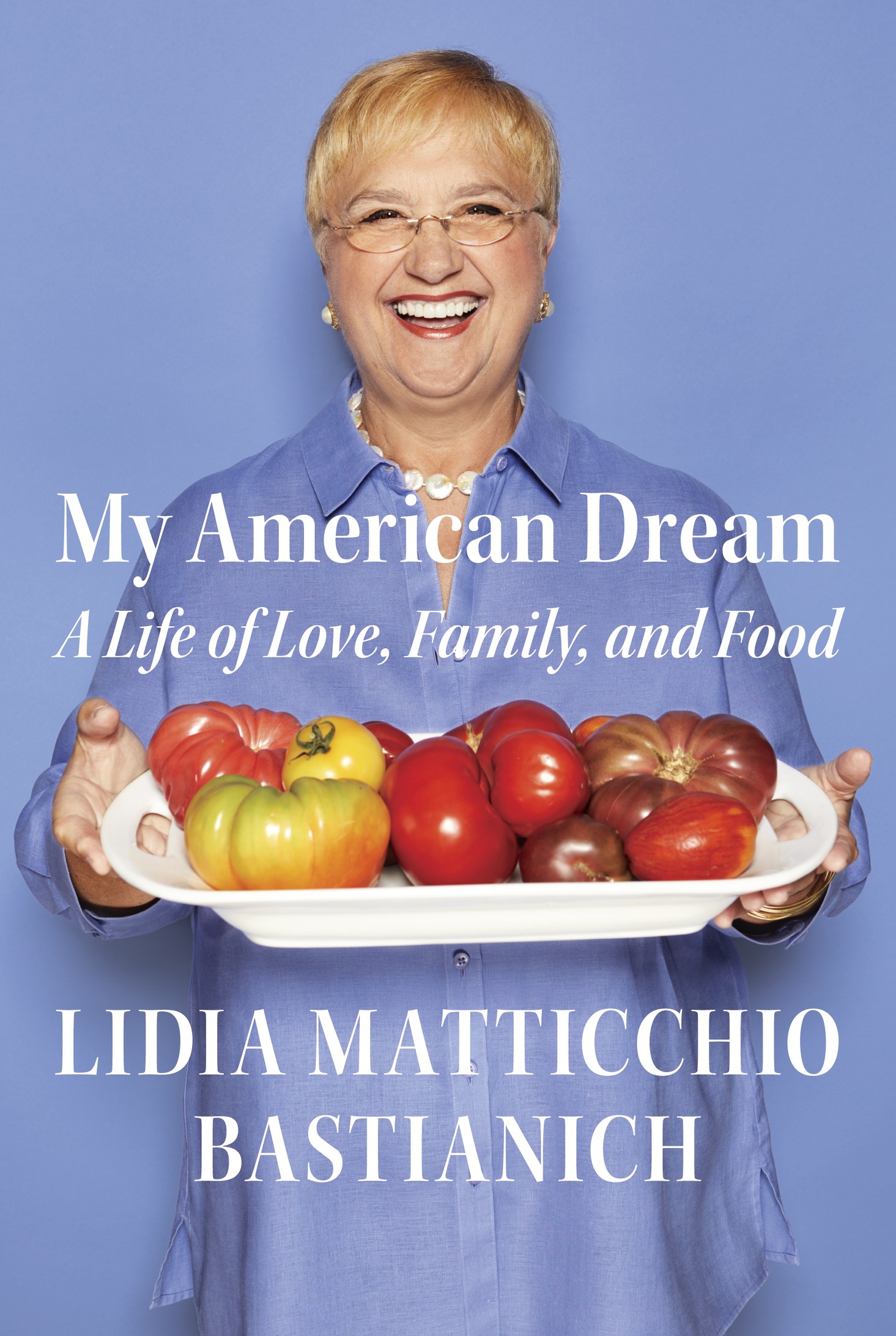 ALSO BY LIDIA MATTICCHIO BASTIANICH Lidias Celebrate Like an Italian Lidias - photo 1