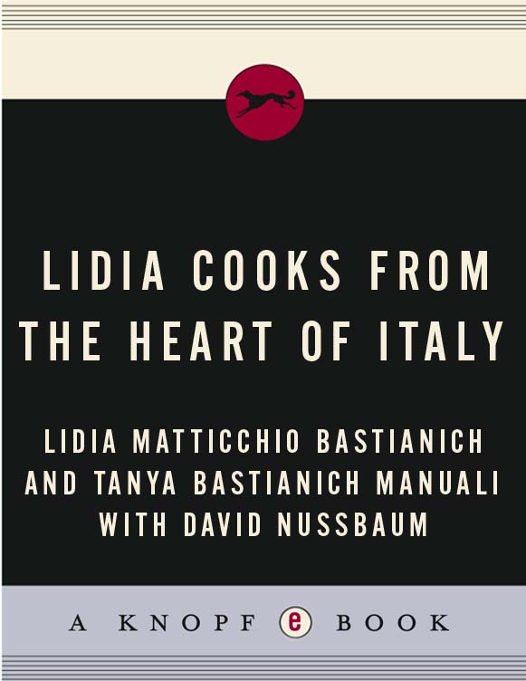 Also by Lidia Matticchio Bastianich L IDIAS I TALY L IDIAS F AMILY T ABLE L - photo 1