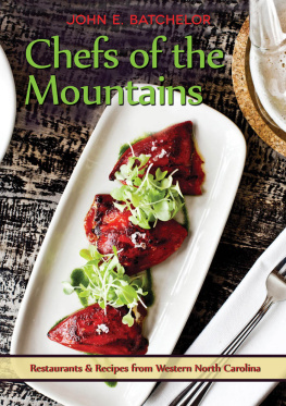 Batchelor - Chefs of the mountains: restaurants and recipes from Western North Carolina