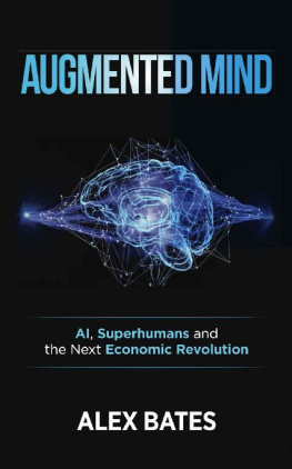 Bates - Augmented mind: AI, humans and the superhuman revolution