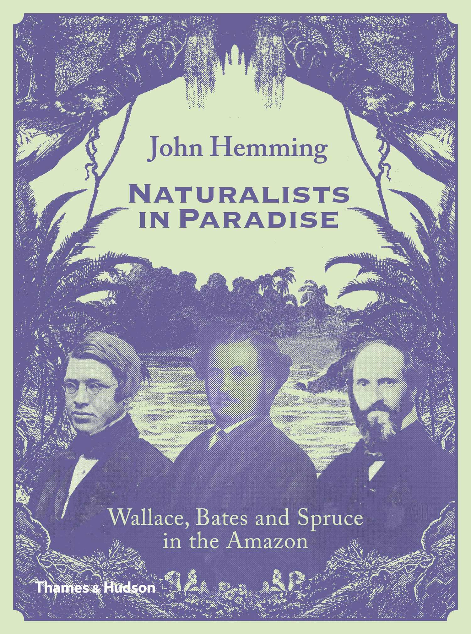 Naturalists in paradise Wallace Bates and Spruce in the Amazon - image 1