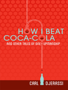 Djerassi - How I Beat Coca-Cola and Other Tales of One-Upmanship