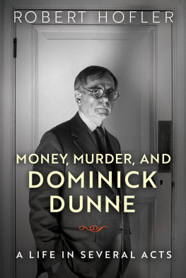 Dunne Dominick - Money, murder, and Dominick Dunne: a life in several acts