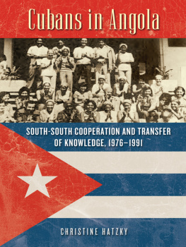 Hatzky - Cubans in Angola: South-South cooperation and transfer of knowledge, 1976-1991