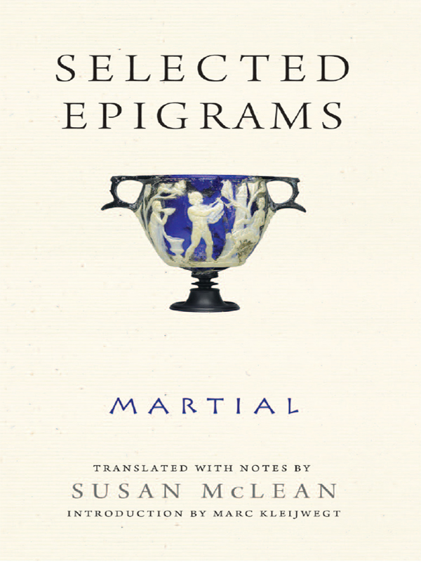 Selected Epigrams MARTIAL Translated with notes by Susan McLean The - photo 1