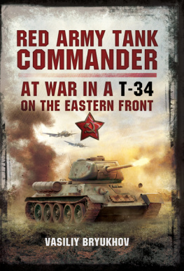 Bryukhov - Red Army Tank Commander: At War in a T-34 on the Eastern Frount