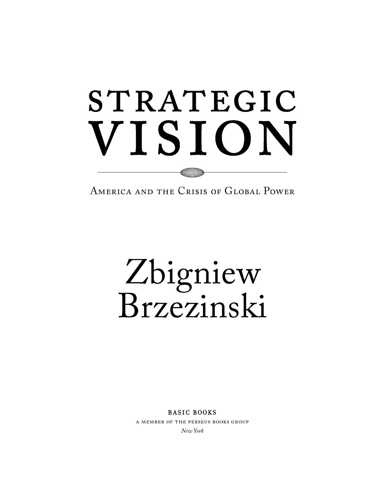 Table of Contents Table of Figures ALSO BY ZBIGNIEW BRZEZINSKI America and - photo 2