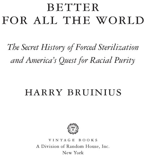 Table of Contents For My Mother Acclaim for Harry Bruiniuss BETTER FOR ALL - photo 2