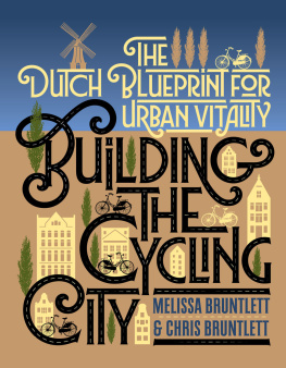 Bruntlett Chris - Building the cycling city: the Dutch blueprint for urban vitality