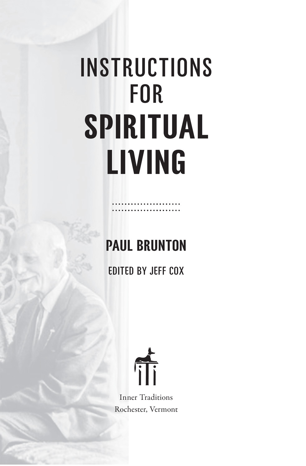 PRAISE FOR PAUL BRUNTON AND HIS WORKS A powerful transmission for our time - photo 2