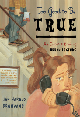 Brunvand - Too good to be true: the colossal book of urban legends