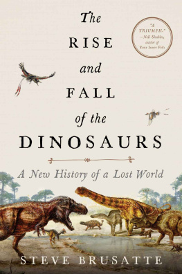Brusatte - The rise and fall of the dinosaurs: a new history of a lost world