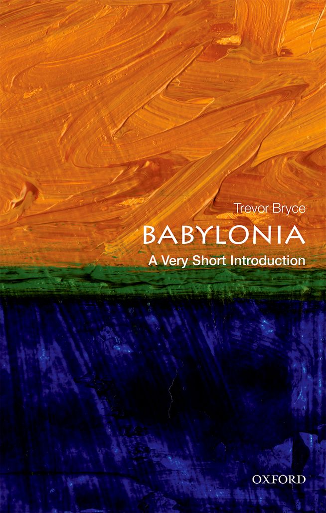 Babylonia A Very Short Introduction VERY SHORT INTRODUCTIONS are for anyone - photo 1