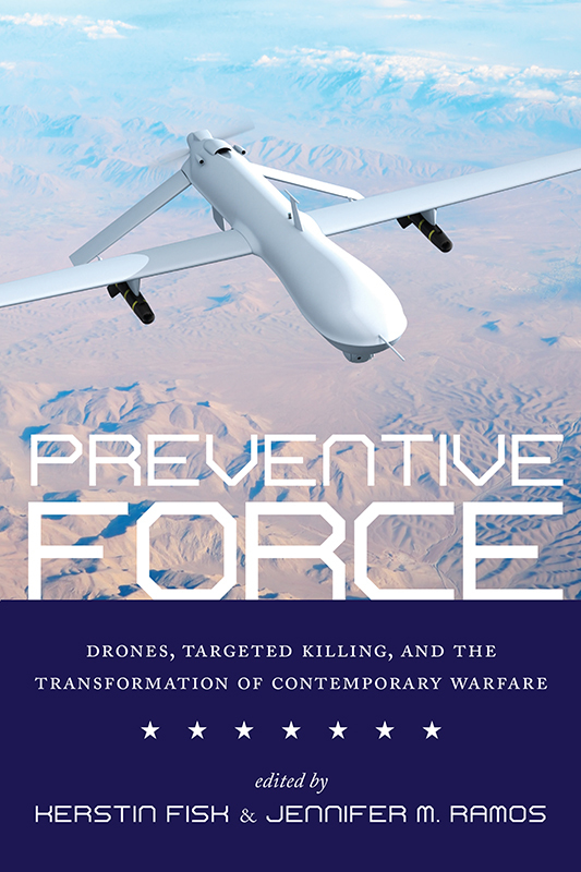 Preventive Force Preventive Force Drones Targeted Killing and the - photo 1