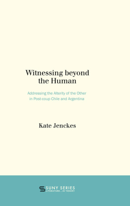 Bolaño Roberto - WITNESSING BEYOND THE HUMAN: addressing the alterity of the other in post-coup chile and ... argentina