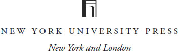 NEW YORK UNIVERSITY PRESS New York and London wwwnyupressorg 2016 by New - photo 2