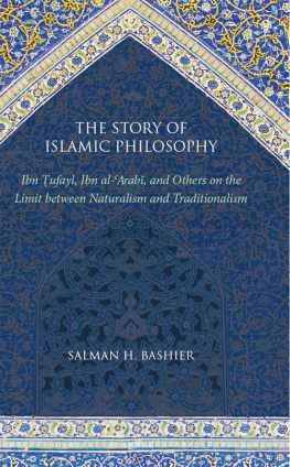 Fārābī Muḥammad b. Muḥammad al- - The story of Islamic philosophy: Ibn Ṭufayl, Ibn al-ʻArabī, and others on the limit between naturalism and traditionalism